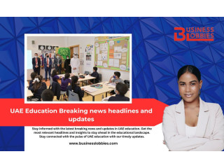 UAE Education Breaking news headlines and updates | Business Lobbies