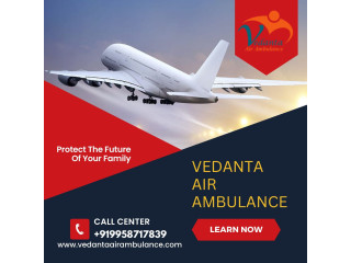 Avail Offering Risk-Free Medical Transportation through Vedanta Air Ambulance Service in Rajkot