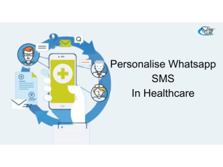 Personalised Whatsapp SMS in Healthcare Industry
